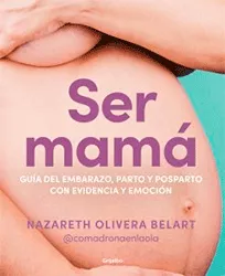 Libro Ser Mamá, de Naza Olivera